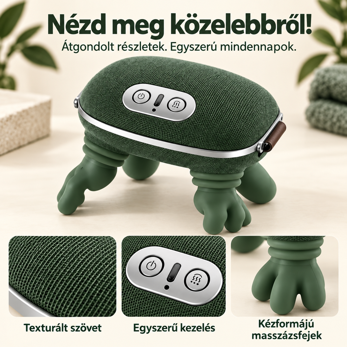 A masszírozó szövete, egyszerű kezelőgombjai és kézformájú fejei